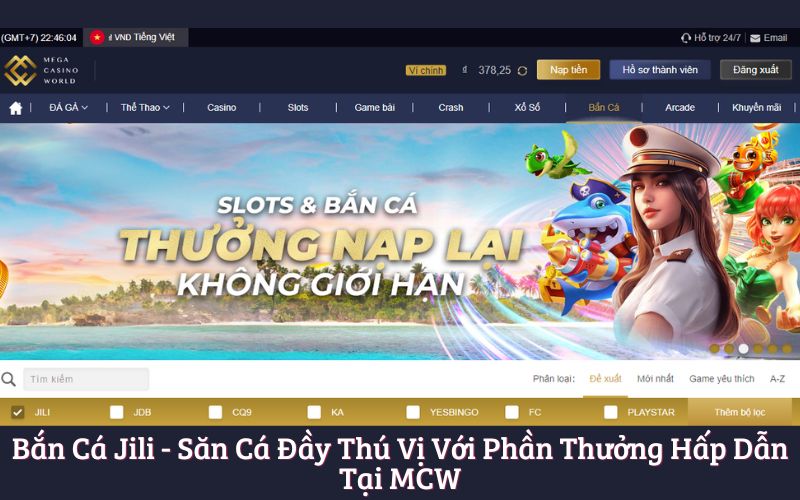 Bắn Cá Jili - Săn Cá Đầy Thú Vị Với Phần Thưởng Hấp Dẫn Tại MCW