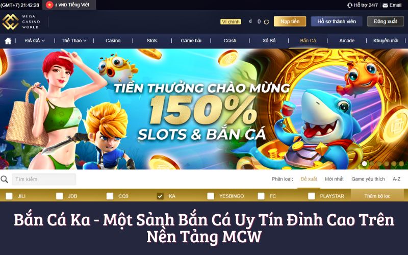 Bắn Cá Ka – Một Sảnh Bắn Cá Uy Tín Đỉnh Cao Trên Nền Tảng MCW