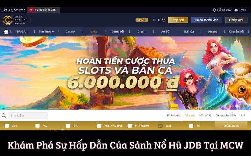 Khám Phá Sự Hấp Dẫn Của Sảnh Nổ Hũ JDB Tại MCW