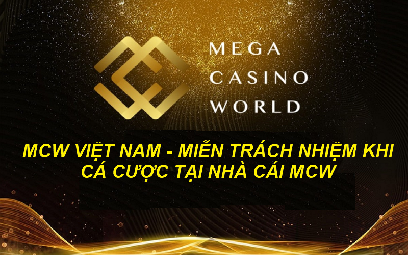 MIỄN TRÁCH NHIỆM TẠI MCW