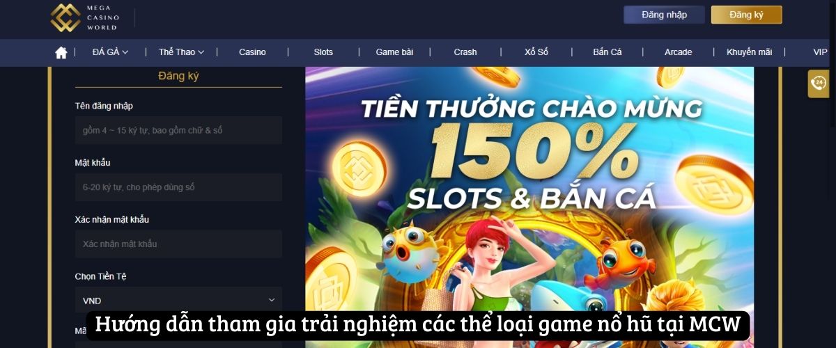 Hướng dẫn tham gia trải nghiệm các thể loại game nổ hũ tại MCW